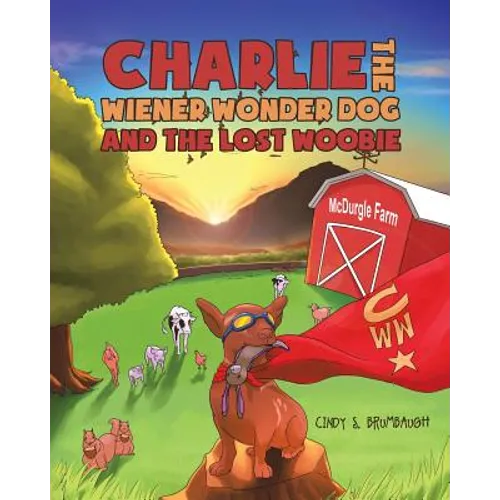 Charlie the Wiener Wonder Dog and the Lost Woobie
