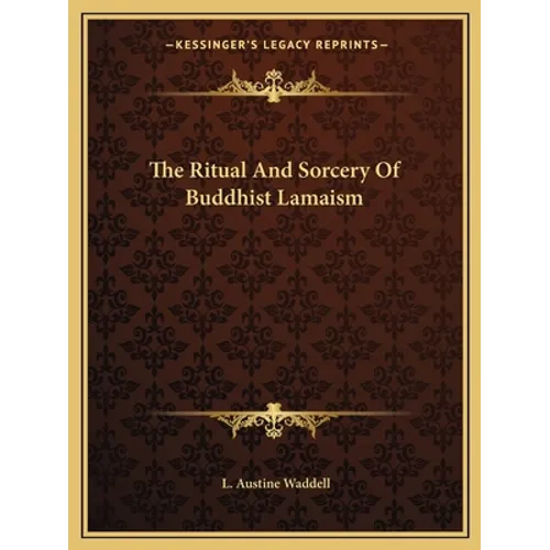 The Ritual And Sorcery Of Buddhist Lamaism