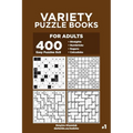 Variety Puzzle Books for Adults - 400 Easy Puzzles 9x9: Straights, Numbricks, Suguru, Calcudoku (Volume 1)