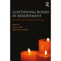 Continuing Bonds in Bereavement: New Directions for Research and Practice