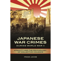 Japanese War Crimes During World War II: Atrocity and the Psychology of Collective Violence