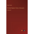 The Parish Register; Fiction, In three parts: in large print