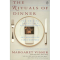The Rituals of Dinner: Visser, Margaret