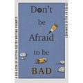 Don't Be Afraid to Be Bad: A Big Book of Button Poetry Writing Prompts