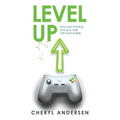 Level Up: How Your Gaming, and Your Walk with God Collide