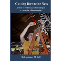 Cutting Down the Nets: A story of resilience, relationships & a run to the championship