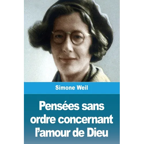 Pensées sans ordre concernant l'amour de Dieu