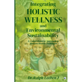 Integrating Holistic Wellness and Environmental Sustainability: A Comprehensive Approach to Modern Health Challenges