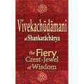 Vivekachudamani of Shankaracharya: the Fiery Crest-Jewel of Wisdom