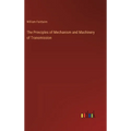 The Principles of Mechanism and Machinery of Transmission