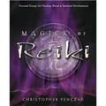 Magick of Reiki: Focused Energy for Healing, Ritual, & Spiritual Development