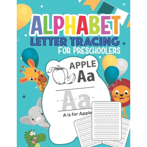 Alphabet Letter Tracing For Preschoolers: Handwriting Practice Book for Kids Ages 3-5, Blank Dotted Pre-k Writing Workbook
