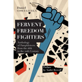 Fervent Freedom Fighters: Anthology of pamphleteers from the 16th to the 20th century