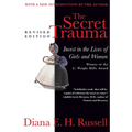 The Secret Trauma: Incest in the Lives of Girls and Women, Revised Edition