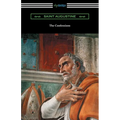 The Confessions of Saint Augustine (Translated by Edward Bouverie Pusey with an Introduction by Arthur Symons)