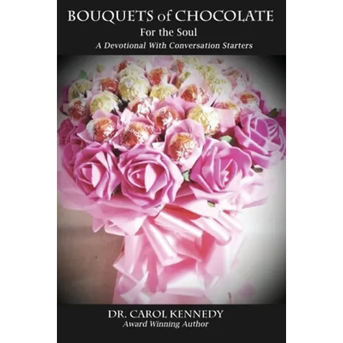 Bouquets of Chocolate for the Soul: A Devotional with Conversation Starters