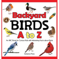 Backyard Birds a to Z: An ABC Book for Curious Kids with Interesting Facts about Birds