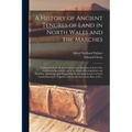 A History of Ancient Tenures of Land in North Wales and the Marches: Containing Notes on the Common and Demesne Lands of the Lordship of Bromfield, an