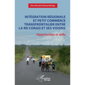 Intégration régionale et petit commerce transfrontalier entre la RD Congo et ses voisins: Opportunités et défis