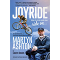 Joyride: The Inspirational Story of Former World Mountain Bike Trials Champion Martyn Ashton