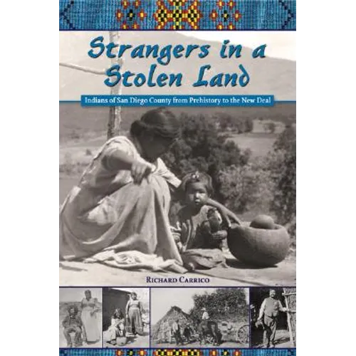 Strangers in a Stolen Land: Indians of San Diego County from Prehistory to the New Deal
