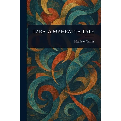 Tara: A Mahratta Tale