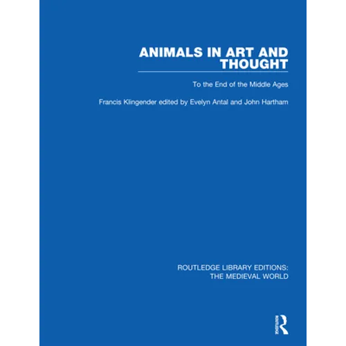 Animals in Art and Thought: To the End of the Middle Ages