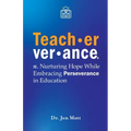 Teacherverance: Nurturing Hope While Embracing Perseverance in Education