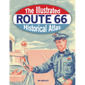 The Illustrated Route 66 Historical Atlas