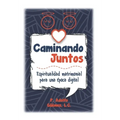 Caminando Juntos: Espiritualidad matrimonial para una época digital