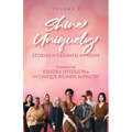 Shine Uniquely: Stories of Triumph and Hope, Volume 2