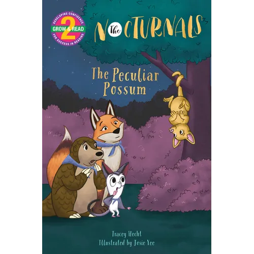 The Peculiar Possum: The Nocturnals Grow & Read Early Reader, Level 2