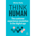 Think Human: The Customer Experience Revolution in the Digital Age