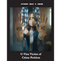 U Visa Victim for Crime Petition: How People Without Legal Status Can Get The U Visa If They Are Victims of Crime