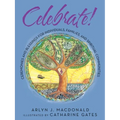 Celebrate!: Ceremonies and Blessings for Individuals, Families, and Spiritual Communities