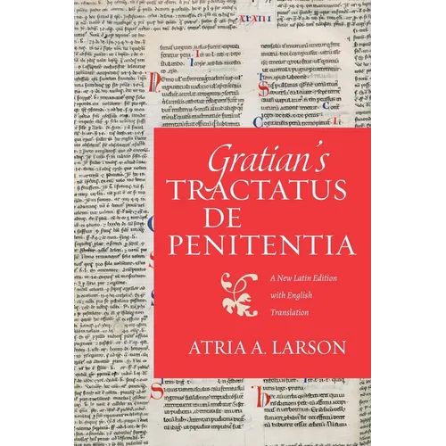 Gratian's Tractatus de penitentia: A New Latin Edition with English Translation