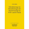 Liberalisierung Von Dienstleistungen Der Daseinsvorsorge Im Wto- Und Eu-Recht