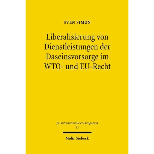 Liberalisierung Von Dienstleistungen Der Daseinsvorsorge Im Wto- Und Eu-Recht