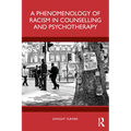 A Phenomenology of Racism in Counselling and Psychotherapy