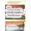 The Curious Reader's Field Guide to Nonfiction