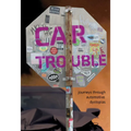 Car Trouble: Journeys Through Automotive Dystopias
