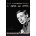 In the Beginning Was the Deed: Realism and Moralism in Political Argument