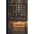 Los Sacrosantos Concilios Generales Y Particulares: Desde El Primero Celebrado Por Los Apostoles En Jerusalen Hasta El Tridentino Segun El Orden Crono