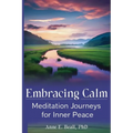 Embracing Calm: Meditation Journeys for Inner Peace