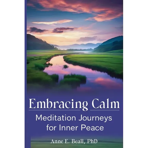 Embracing Calm: Meditation Journeys for Inner Peace