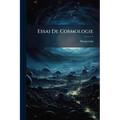 Essai De Cosmologie