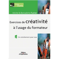 Exercices de créativité à l'usage du formateur: Un entraînement pour tous