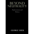 Beyond Neutrality: Perfectionism and Politics