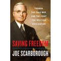 Saving Freedom: Truman, the Cold War, and the Fight for Western Civilization