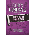 God's Generals for Kids - Volume One: Kathryn Kuhlman